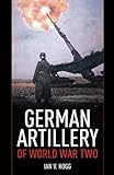 German Artillery of World War Two livre
