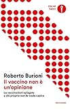 Il vaccino non è un'opinione: Le vaccinazioni spiegate a chi proprio non le vuole capire (Italian E livre