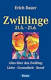 Zwillinge 21.5.-21.6.: Alles über den Zwilling: Liebe - Gesundheit - Beruf livre