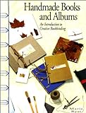 Handmade Books and Albums: An Introduction to Creative Bookbinding livre