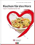 Kochen für das Herz: nach mediterraner Art livre