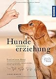 Hundeerziehung: Sozialisierung, Ausbildung, Problemlösung (Praxiswissen Hund) livre