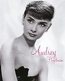 Audrey Hepburn: Ein Leben in Bildern livre