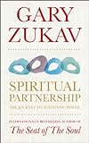Spiritual Partnership: The Journey To Authentic Power (English Edition) livre