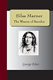 Silas Marner - The Weaver of Raveloe livre