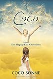 Coco. Roman 1 Der Happy-End-Chroniken: Psychothriller in der Kindheit, Risiken meiden, vollständig livre