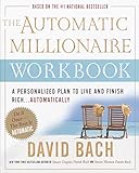 The Automatic Millionaire Workbook: A Personalized Plan to Live and Finish Rich. . . Automatically livre