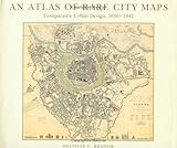 Atlas of Rare City Maps: Comparative Urban Design, 1830-1842 livre