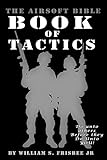 The Airsoft Bible: Book of Tactics: (Volume 2) (English Edition) livre