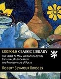 The Spirit of Man: An Anthology in English & French from the Philosophers & Poets livre