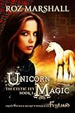 Unicorn Magic: A Feyland Urban Fantasy Tale (The Celtic Fey Book 1) (English Edition) livre