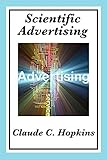 Scientific Advertising: Complete and Unabridged livre