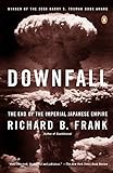 Downfall: The End of the Imperial Japanese Empire livre