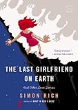 The Last Girlfriend on Earth: And Other Love Stories. livre