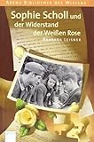 Sophie Scholl und der Widerstand der Weißen Rose livre