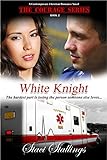 White Knight: A Contemporary Christian Romance Novel (The Courage Series, Book 2) (English Edition) livre