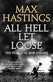 All Hell Let Loose: The World at War 1939-1945 livre