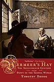 Vermeer's Hat: The Seventeenth Century and the Dawn of the Global World livre