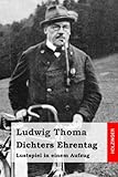 Dichters Ehrentag: Lustspiel in einem Aufzug livre