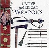 NATIVE AMERICAN WEAPONS livre