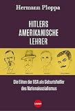 Hitlers amerikanische Lehrer: Die Eliten der USA als Geburtshelfer der Nazi-Bewegung livre
