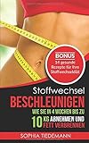 Stoffwechsel beschleunigen: Wie Sie in 4 Wochen bis zu 10 KG abnehmen und Fett verbrennen - Bonus: 1 livre