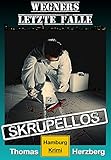 Skrupellos (Wegners letzte Fälle): Hamburg Krimi (German Edition) livre