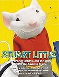 Stuart Little: The Art, the Artists, and the Story Behind the Amazing Movie livre