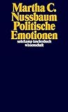 Politische Emotionen: Warum Liebe für Gerechtigkeit wichtig ist (suhrkamp taschenbuch wissenschaft) livre