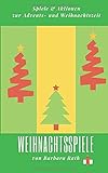 Weihnachtsspiele: Spiele & Aktionen zur Advents- und Weihnachtszeit (Für Eltern, Lehrer & Erzieher: livre