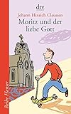 Moritz und der liebe Gott (Reihe Hanser) livre