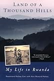 Land of a Thousand Hills: My Life in Rwanda (English Edition) livre