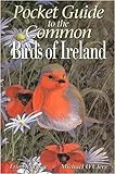 Pocket Guide to the Common Birds of Ireland. livre