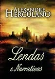 As Lendas e Narrativas de Alexandre Herculano: Histórias de raiz popular da história medieval de P livre