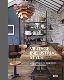 Vintage Industrial Style: Loftiges Wohnen mit Design-Ikonen und Flohmarktfunden livre