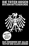 Die Toten Hosen - Bis Zum Bitteren Ende 2012 livre