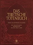 Das Tibetische Totenbuch: Erste vollständige Ausgabe - Mit einleitendem Kommentar des XIV. Dalai La livre