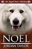 Noel (Angel Paws Holiday Book 2) (English Edition) livre