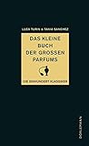 Das kleine Buch der großen Parfums: Die einhundert Klassiker livre