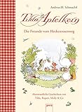 Die Freunde vom Heckenrosenweg. Abenteuerliche Geschichten von Tilda, Rupert, Molly & Co.: Tilda Apf livre