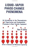 Liquid-Vapor Phase-Change Phenomena: An Introduction To The Thermophysics Of vaporization and conden livre