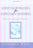 Expectant Prayers for Expectant Mothers livre