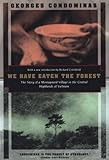 We Have Eaten the Forest: The Story of a Montagnard Village in the Central Highlands of Vietnam livre