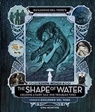 Guillermo del Toro's The Shape of Water: Creating a Fairy Tale for Troubled Times livre