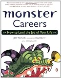 Monster Careers: How to Land the Job of Your Life livre