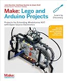 Make: Lego and Arduino Projects: Projects for extending MINDSTORMS NXT with open-source electronics livre