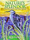 Nature's Splendor Stained Glass Pattern Book livre