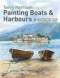 Painting Boats & Harbours in Watercolour livre