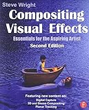 Compositing Visual Effects: Essentials for the Aspiring Artist livre