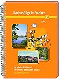 Radausflüge in Franken 1: 44 schöne Radtouren im Umland der großen Städte livre